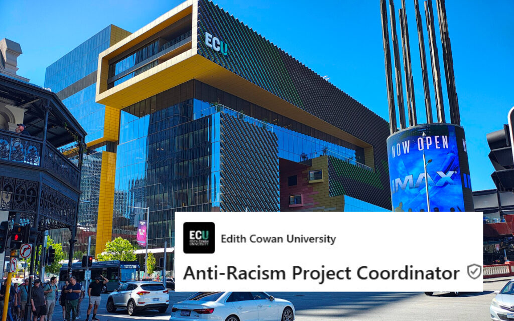 Exterior of Edith Cowan University building with blue glass, yellow accents, and a street scene; overlay reads Anti-Racism Project Coordinator.