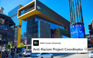 Exterior of Edith Cowan University building with blue glass, yellow accents, and a street scene; overlay reads Anti-Racism Project Coordinator.
